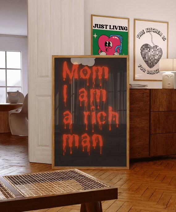 Mom I Am a Rich Man Neon Drip Typography Gothic Grunge Statement Poster