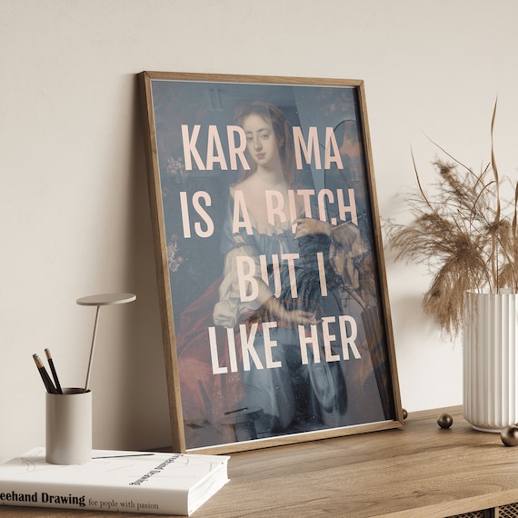 Karma Is a Bitch But I Like Her Classical Oil Painting Funny Wall Poster