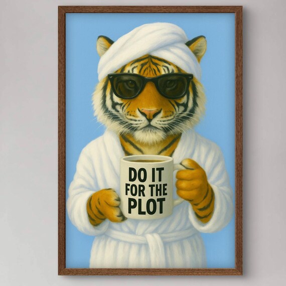 Tiger Coffee Wall Art Funny Animal Do It For The Plot Poster Trendy Dorm Room Decor