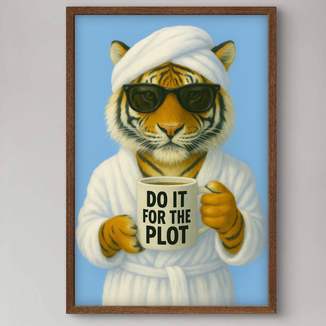 Funny Tiger Bathrobe Sunglasses Coffee Do It For The Plot Poster