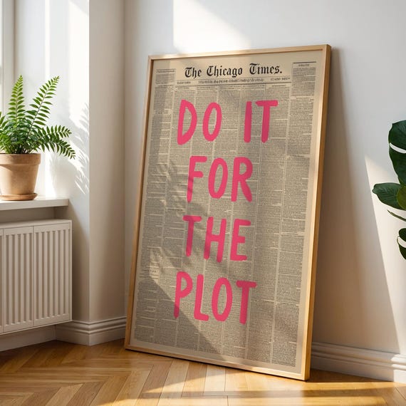 Vintage Newspaper Print Funny Do It For The Plot Quote Literary Humor