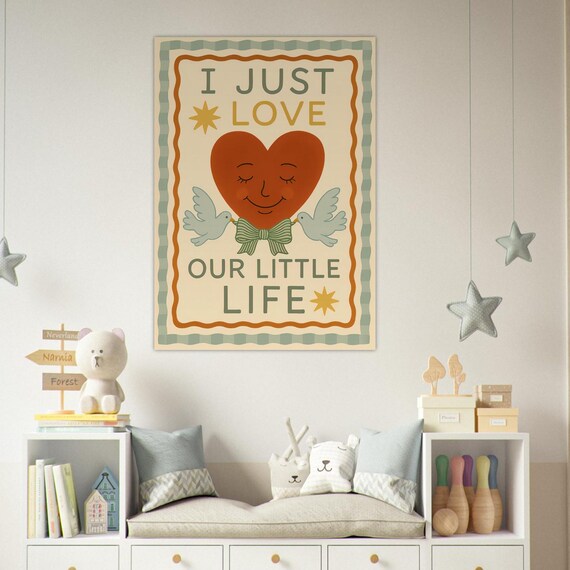 I Just Love Our Little Life Heart Nursery Whimsy Decor Poster