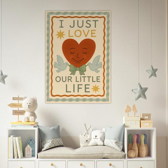 I Just Love Our Little Life Poster Whimsical Nursery Art Print