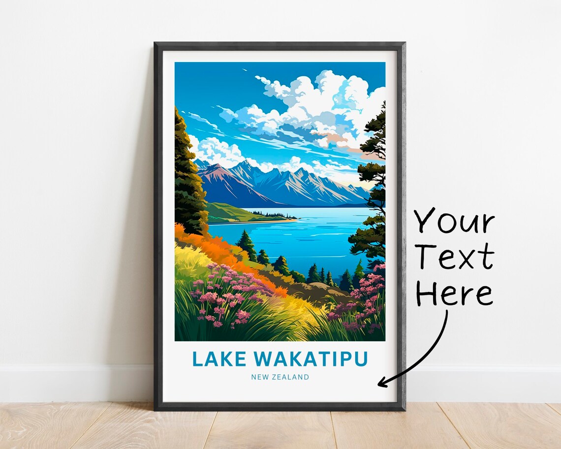 Lake Wakatipu New Zealand Custom Text Lake Print Alpine Scenery Gift