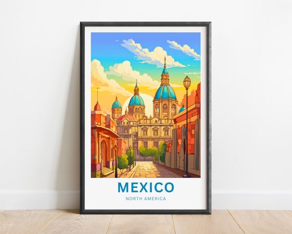 Mexico Travel Print Mexico Poster North America Wall Art Framed Present Gift North America Present