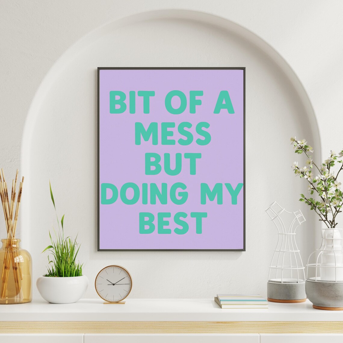 Bit Of A Mess But Doing My Best Funny Motivational Quote Poster