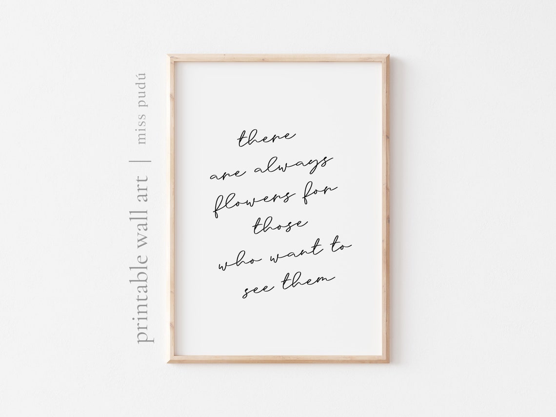 There Are Always Flowers Optimistic Floral Quote Poster Decor
