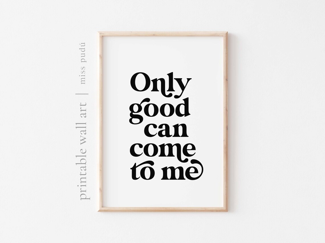 Only Good Can Come To Me Positive Affirmation Poster Manifestation Quote Art