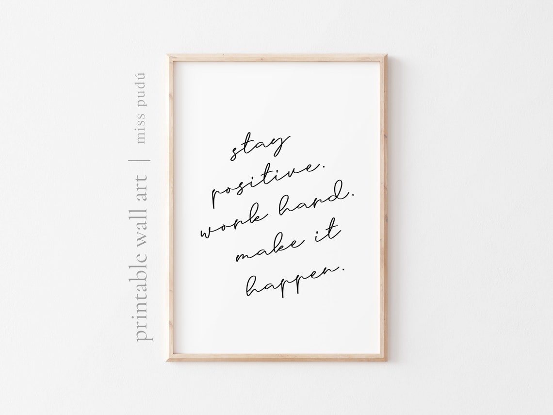 Stay Positive Work Hard Make It Happen Motivational Office Poster