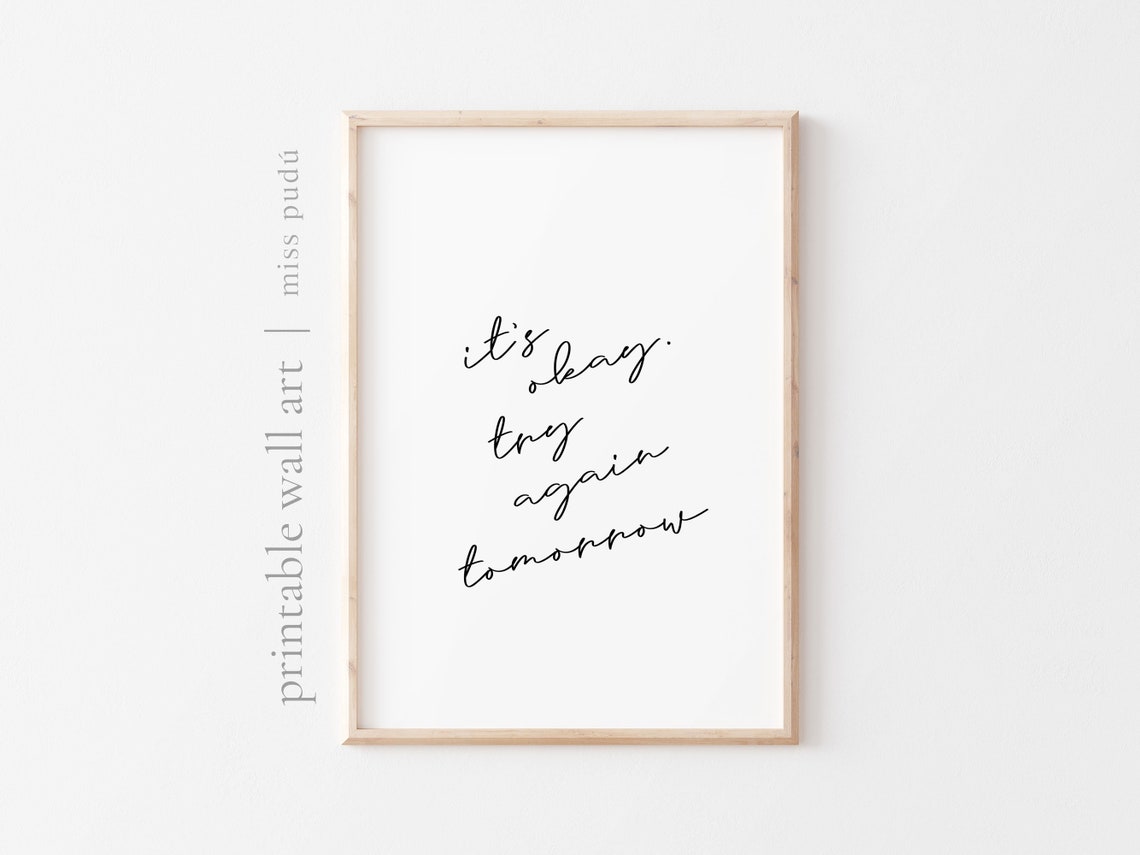 It Is Okay Try Again Tomorrow Quote Poster Gentle Script Decor