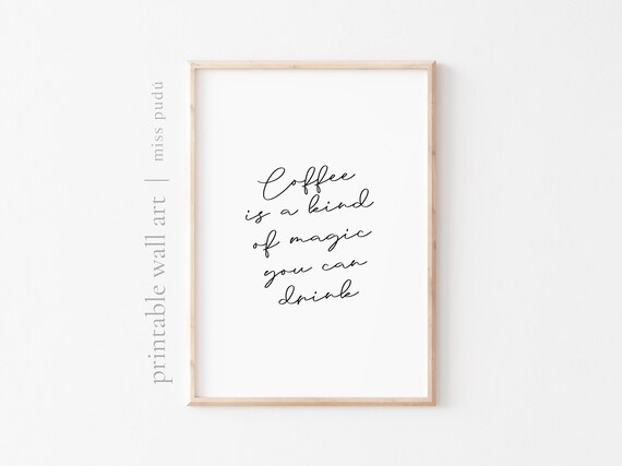 Coffee Is A Kind Of Magic You Can Drink Whimsical Script Quote Poster