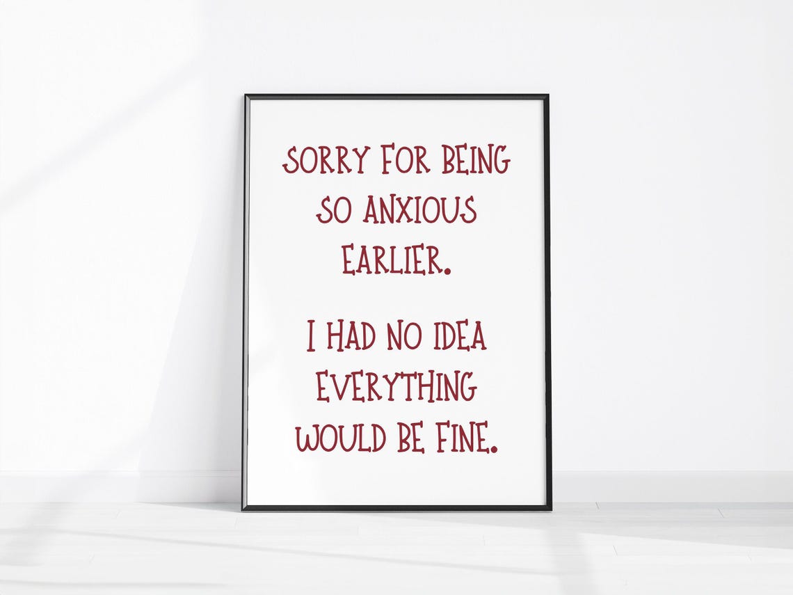 Sorry for Being So Anxious Earlier Funny Mental Health Poster