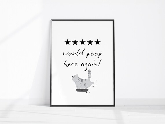 Would Poop Here Again Funny Cat Bathroom Quote Five Star Poster