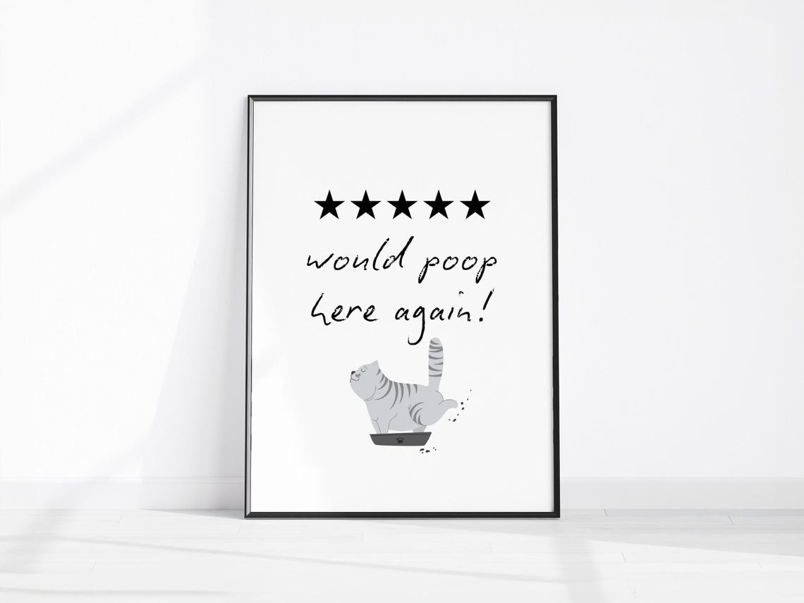 Would Poop Here Again Funny Cat Bathroom Quote Five Star Poster
