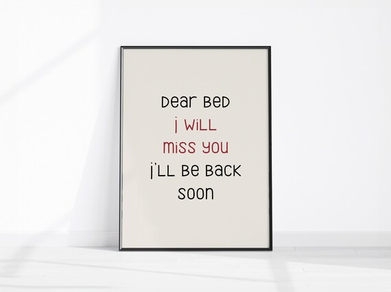 Dear Bed I Will Miss You Funny Quote Bedroom Wall Decor Teen Gift Poster