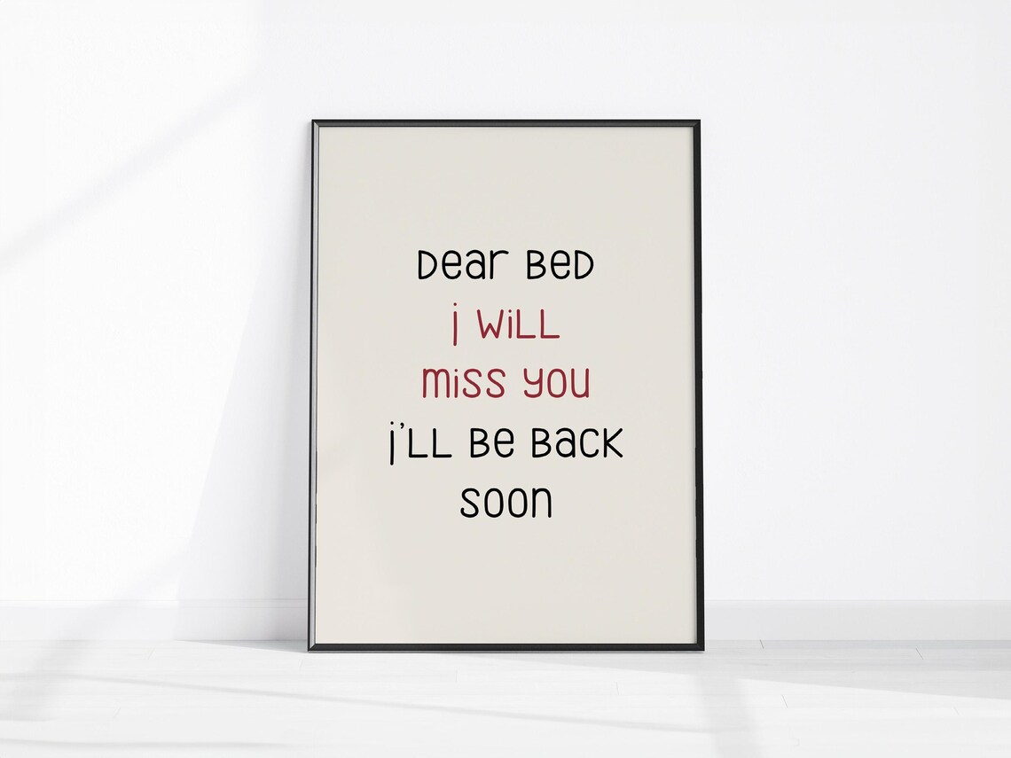 Dear Bed I Will Miss You Funny Quote Bedroom Wall Decor Teen Gift Poster