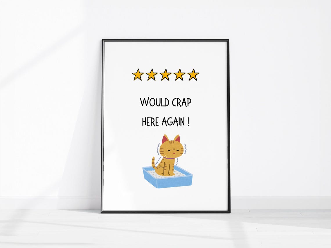 Would Crap Here Again Funny Cat Litter Box Five Star Review Poster