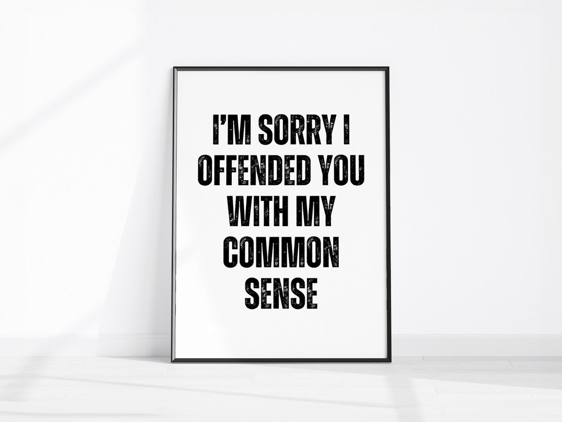 Funny Common Sense Quote Poster with Bold Black Typography Art