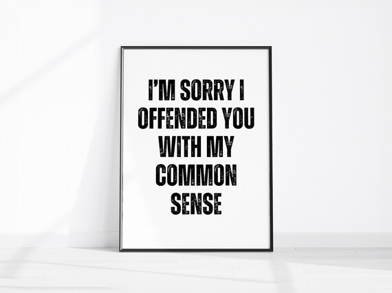 Funny Common Sense Quote Poster with Bold Black Typography Art