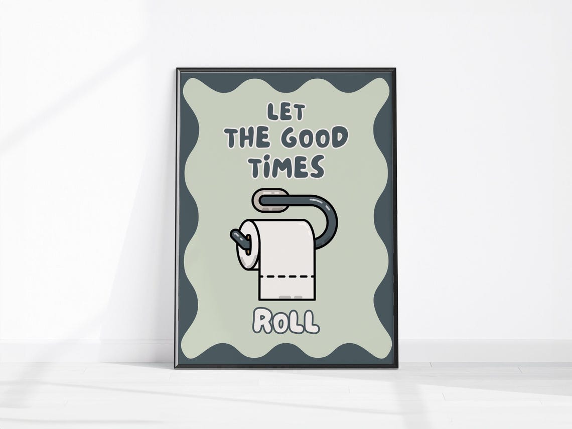 Let The Good Times Roll Funny Bathroom Toilet Paper Decor Wall Art