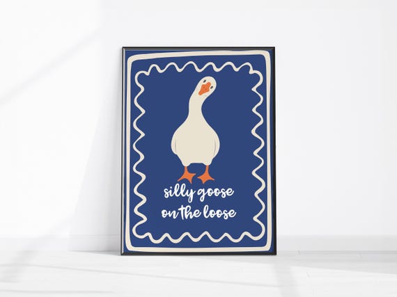Silly Goose On The Loose Art Funny Wall Home Decor Sarcastic Quote Print Apartment Poster