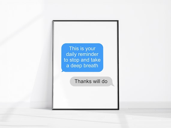 Daily Reminder Deep Breath Text Message Funny Inspirational Poster