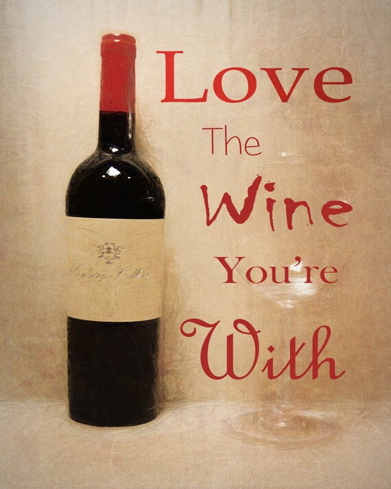 Love The Wine Youre With Red Bottle Quote Kitchen Wall Art Poster