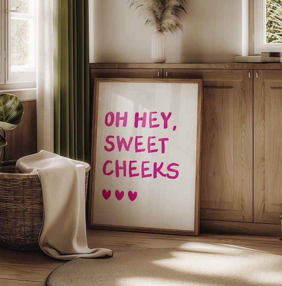 Oh Hey Sweet Cheeks Funny Hot Pink Bathroom Decor Quote Poster