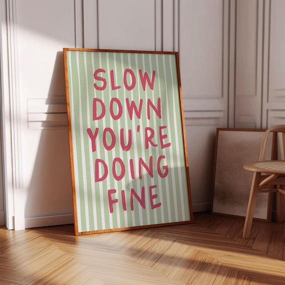 Slow Down You're Doing Fine Pink Green Stripe Encouragement Wall Print