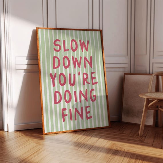 Slow Down Youre Doing Fine Print Music Lyric Prints Encouraging Wall Art Positive Affirmation Simple Minimalist Uplifting Poster