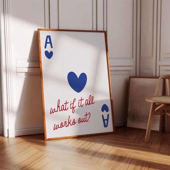What If It All Works Out For You Print Trendy Ace Of Hearts Cute Apartment Decor Art Playing Card Prints Quote Typography Wall