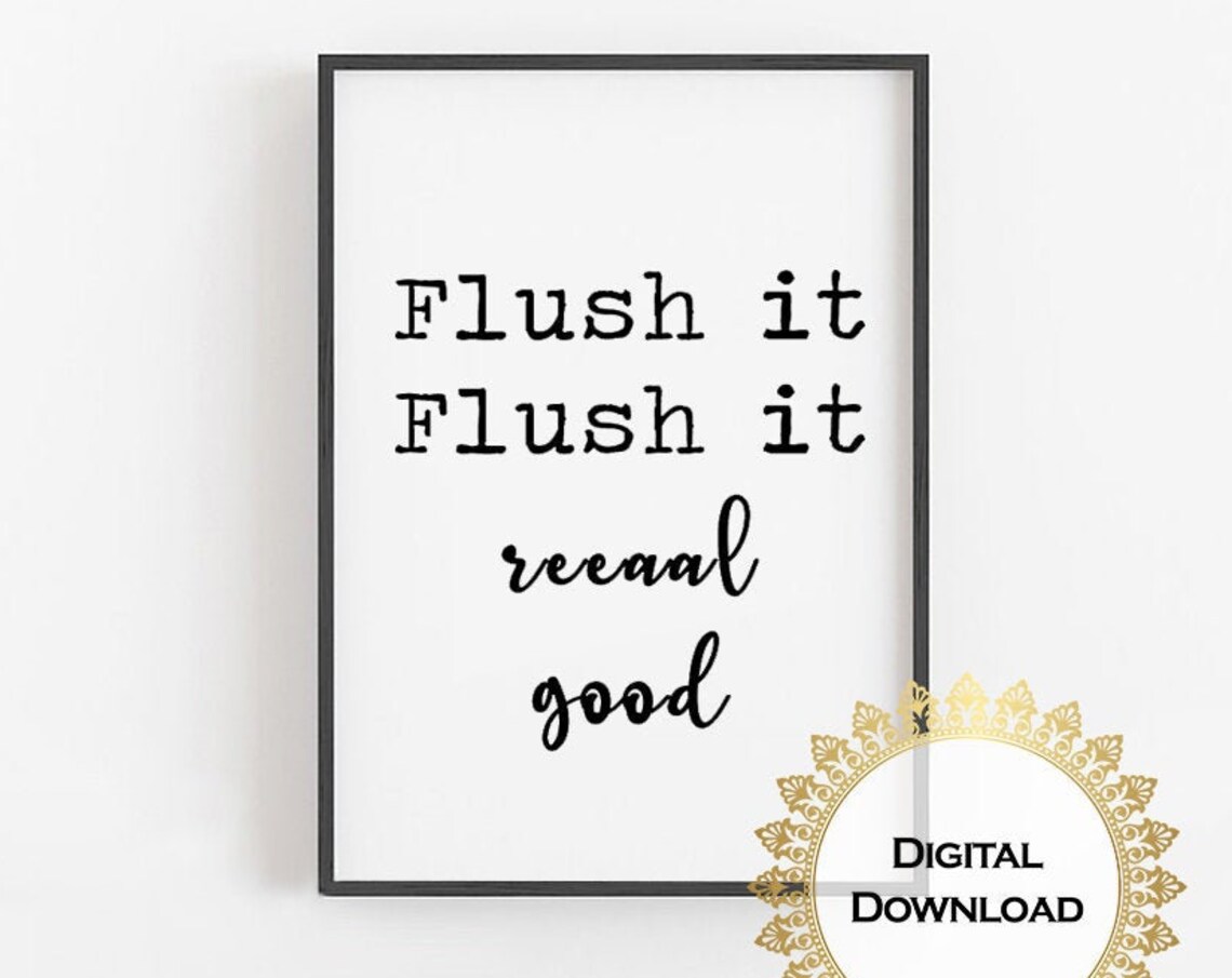 Flush It Flush It Reaal Good Funny Bathroom Toilet Quote Poster