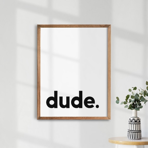 Dude Typography Print, Minimalist Nursery Wall Art
