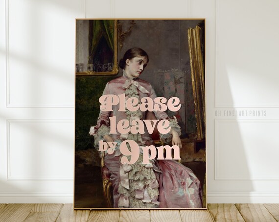 Please Leave By 9 Print Trendy Wall Art Funny Eclectic Home Decor Poster A47
