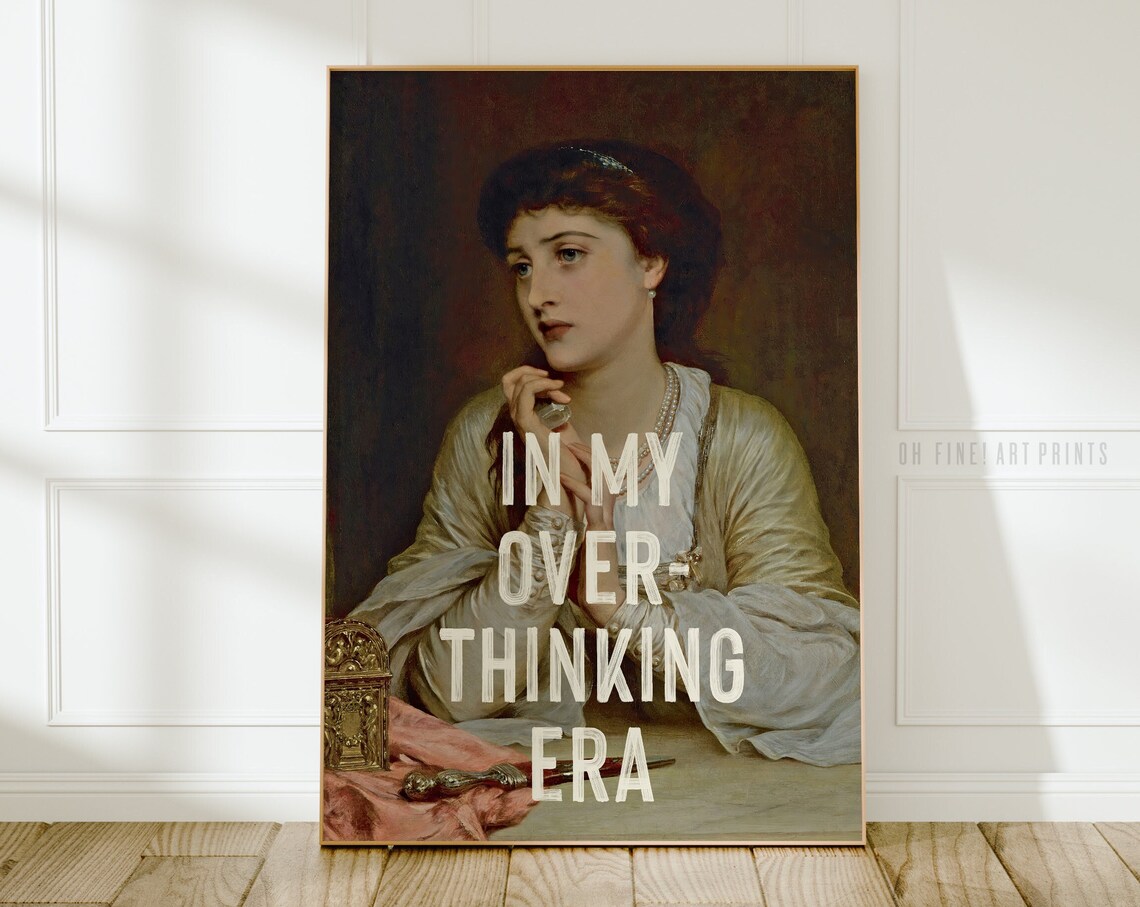 In My Overthinking Era Funny Anxiety Quote Print