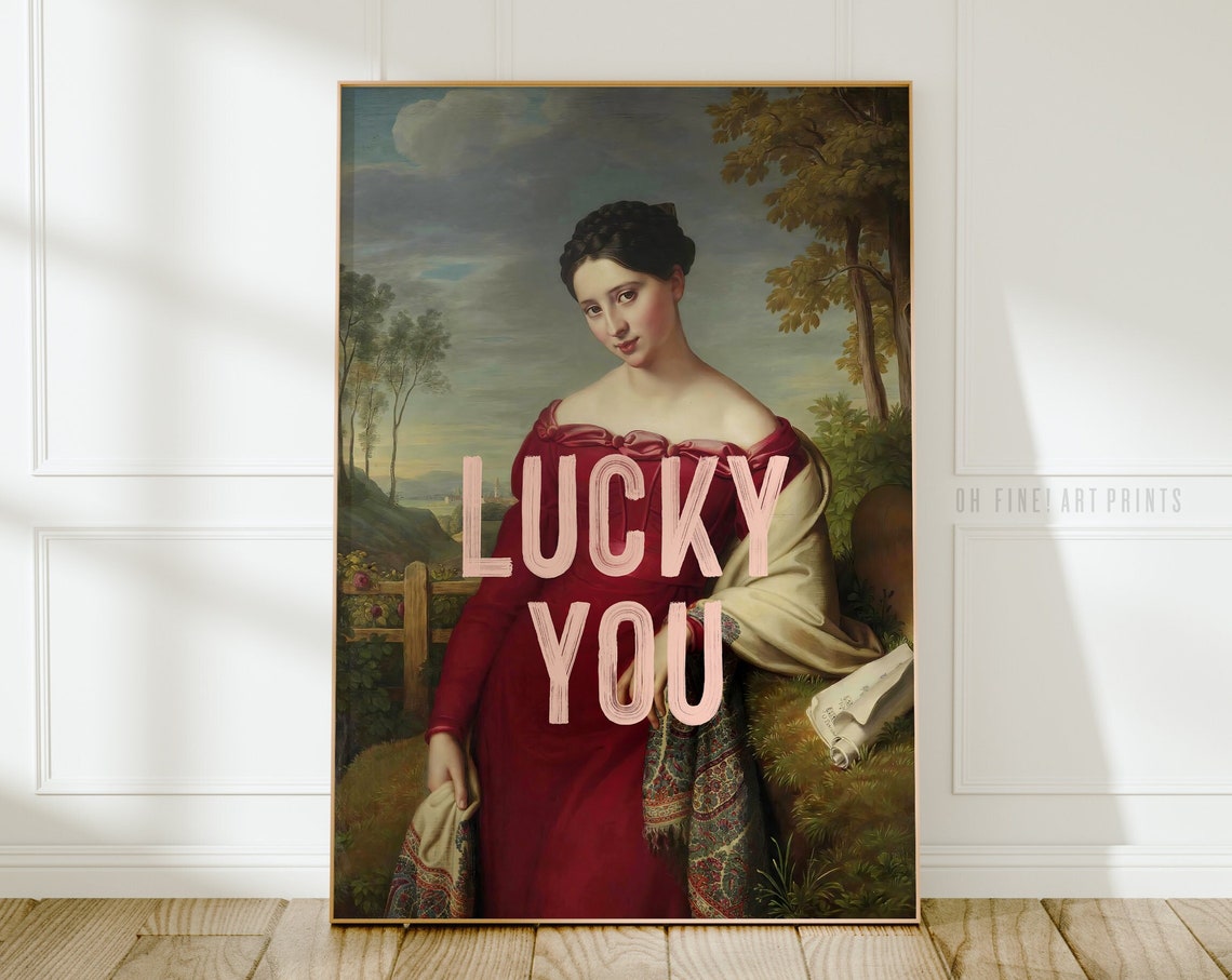Lucky You Altered Art Classical Painting Trendy Dorm Room Poster