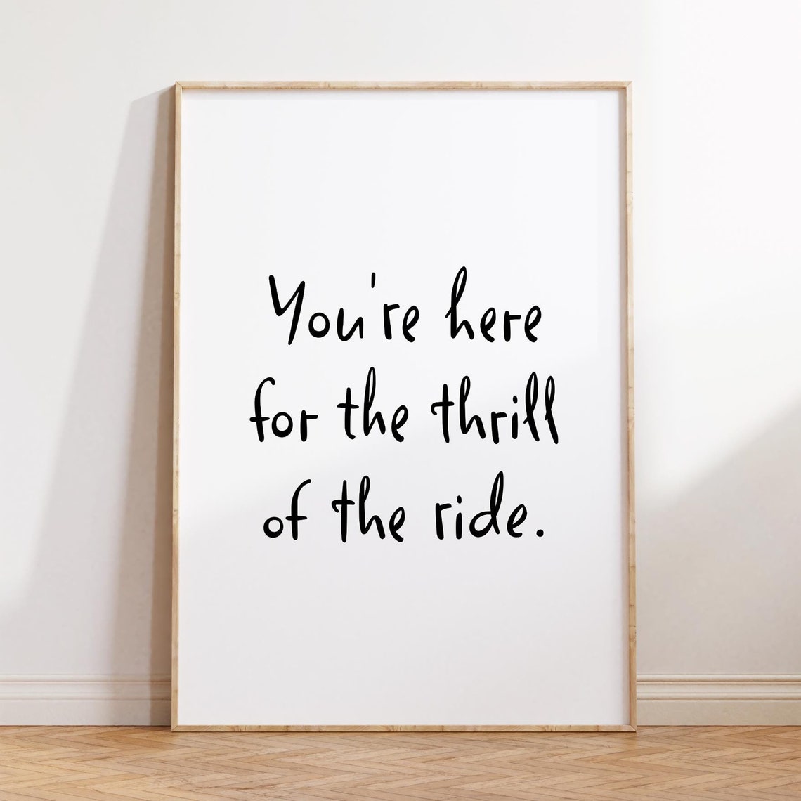 Youre Here For The Thrill Of The Ride Script Quote Poster Art