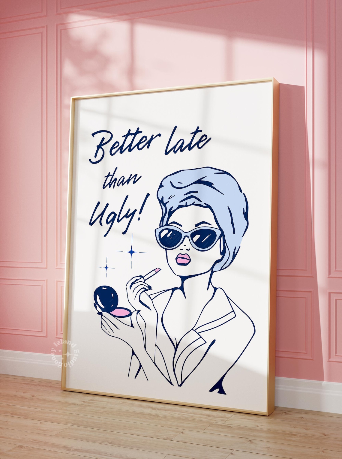 Better Late Than Ugly Bathroom Wall Art Print