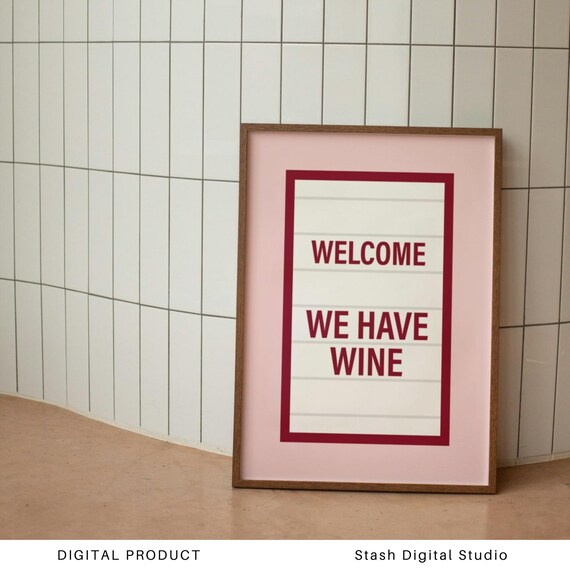 Welcome We Have Wine Marquee Sign Funny Kitchen Decor Poster