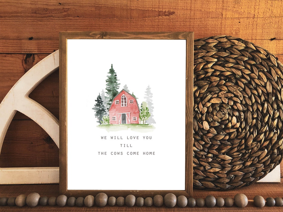 We Will Love You Till The Cows Come Home Red Barn Farm Poster - Image 4