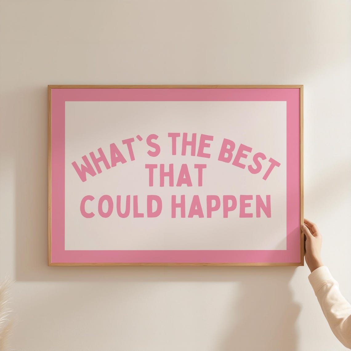 Whats the Best That Could Happen Pink Horizontal Quote Art Print