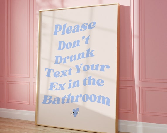 Retro Please Dont Drunk Text Your Ex In The Bathroom Print Pastel Colored Funny Wall Art Toilet Poster Wavy Funky