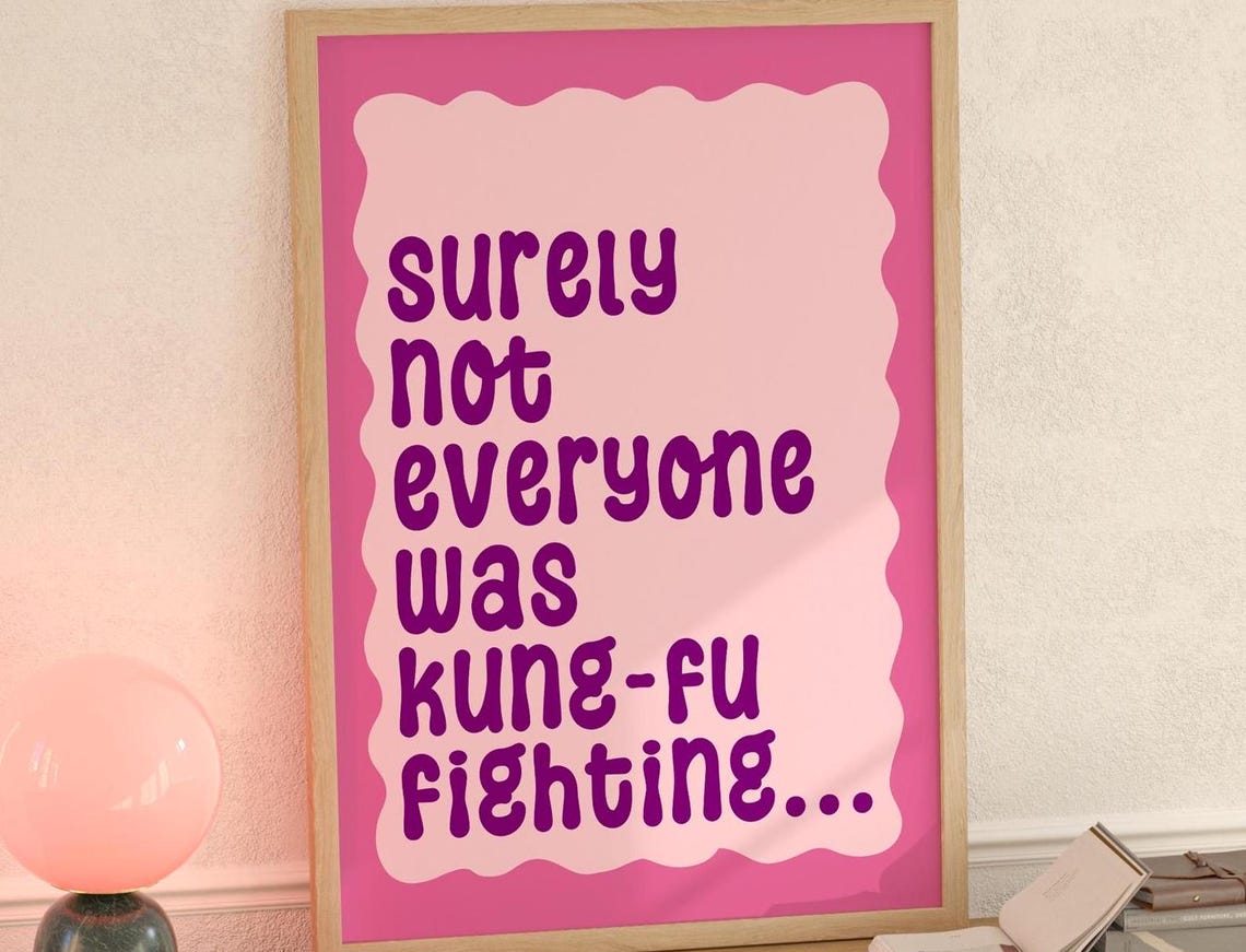 Surely Not Everyone Was Kung Fu Fighting Art Print Pink Dorm Decor Apartment Wall Art Wavy Border Funny Quote Print Gallery Wall Purple Art