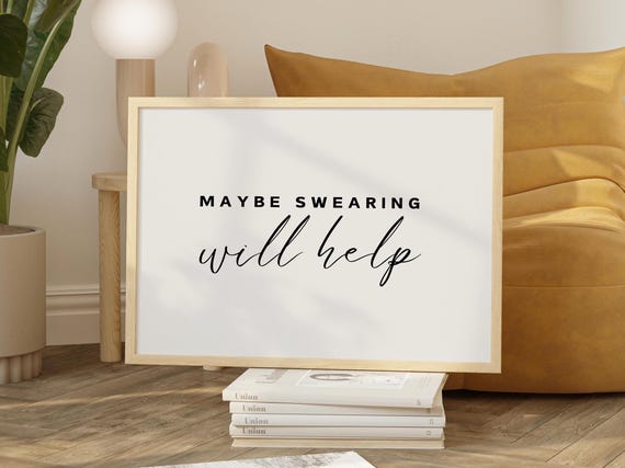 Swearing Quote Wall Art Gift For Coworker Funny Quote Wall Art New Job Gift Maybe Swearing Will Help Black And White Typography Home Office