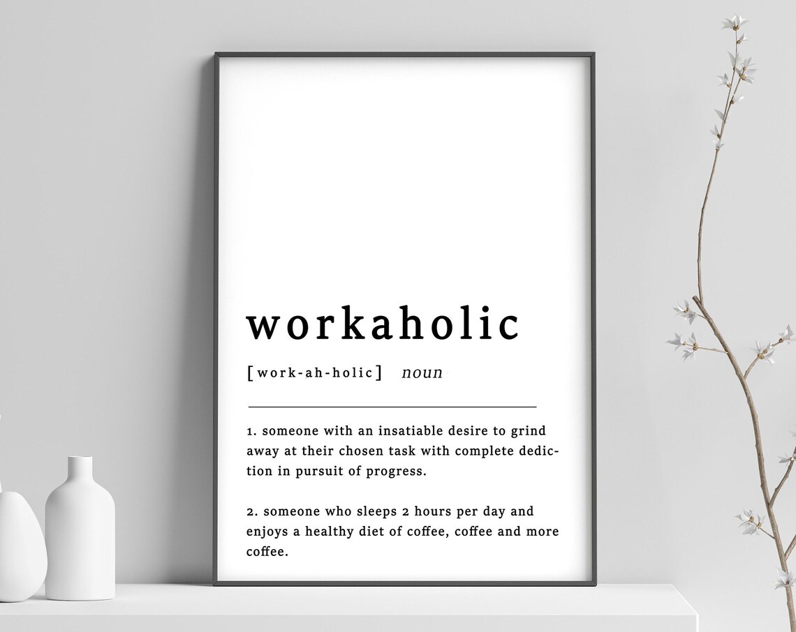 Workaholic Definition Dictionary Style Typography Travel Collection Poster