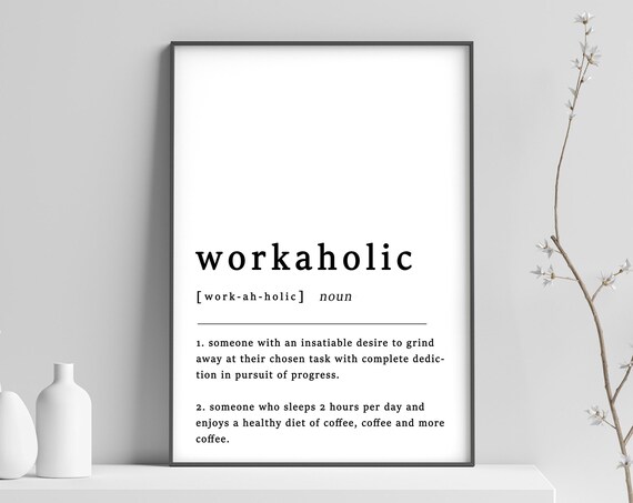 Workaholic Definition Dictionary Style Typography Travel Collection Poster