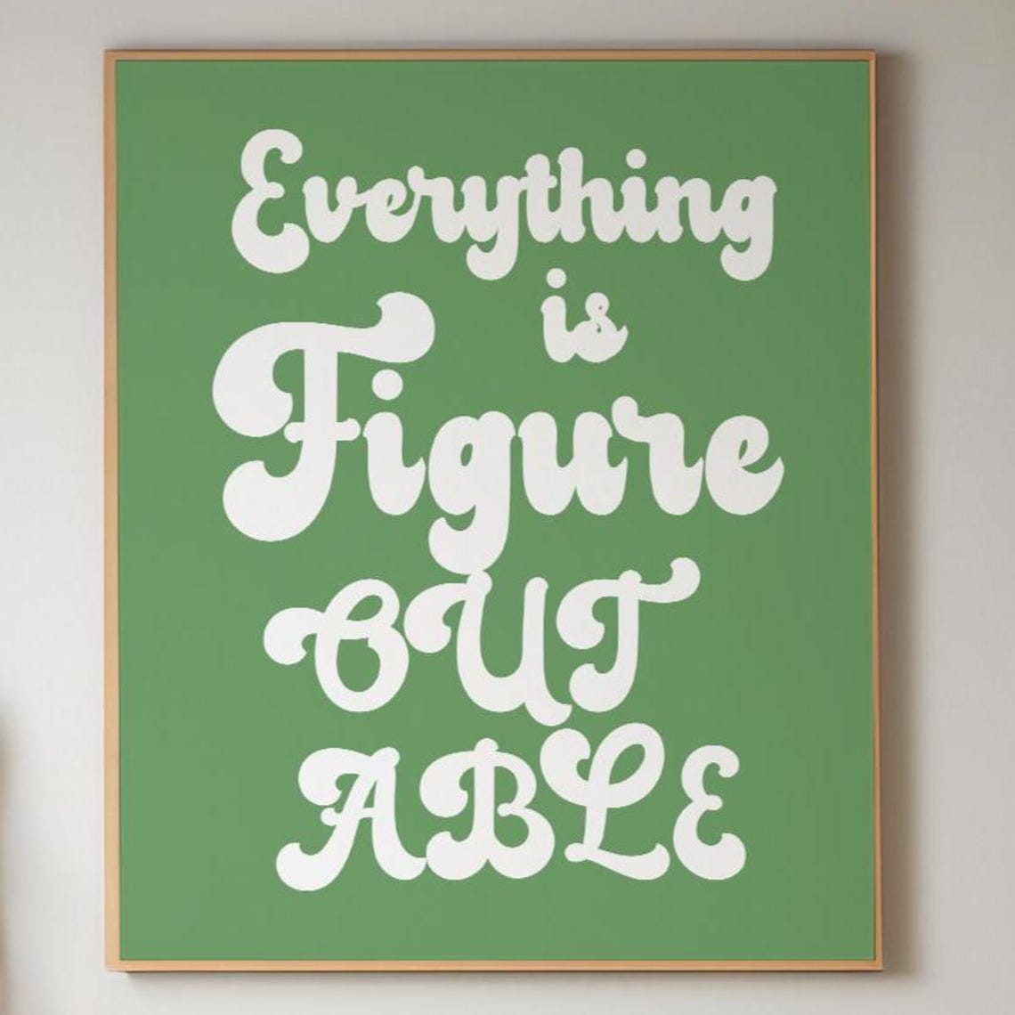 Everything Is Figureoutable White Groovy Green Motivational Poster - Image 6