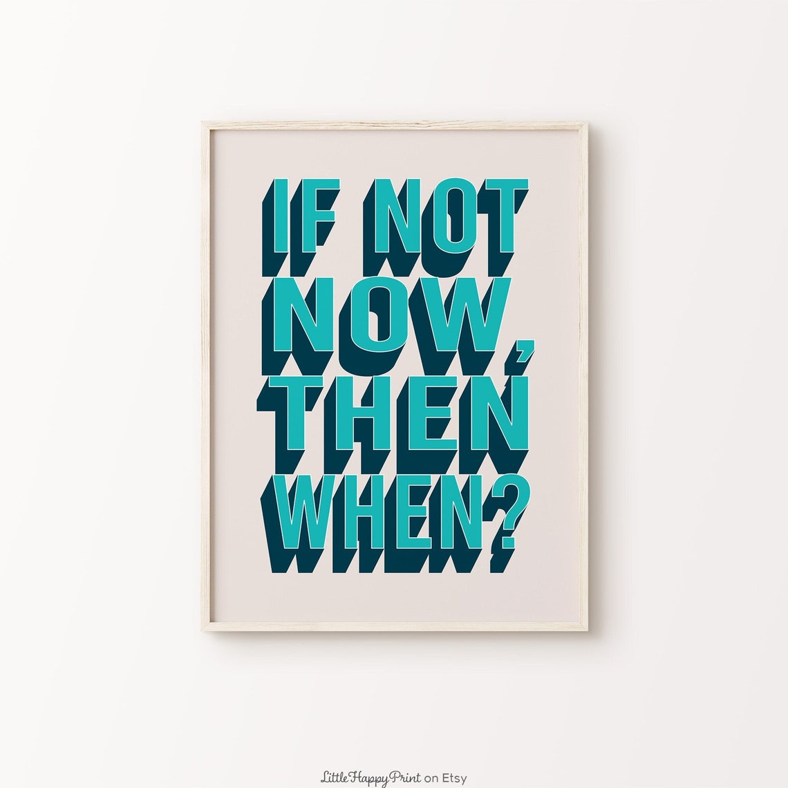 If Not Now Then When Bold Teal Retro Typography Quote Wall Art