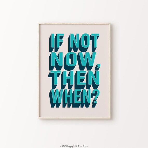 If Not Now Then When Bold Teal Retro Typography Quote Wall Art