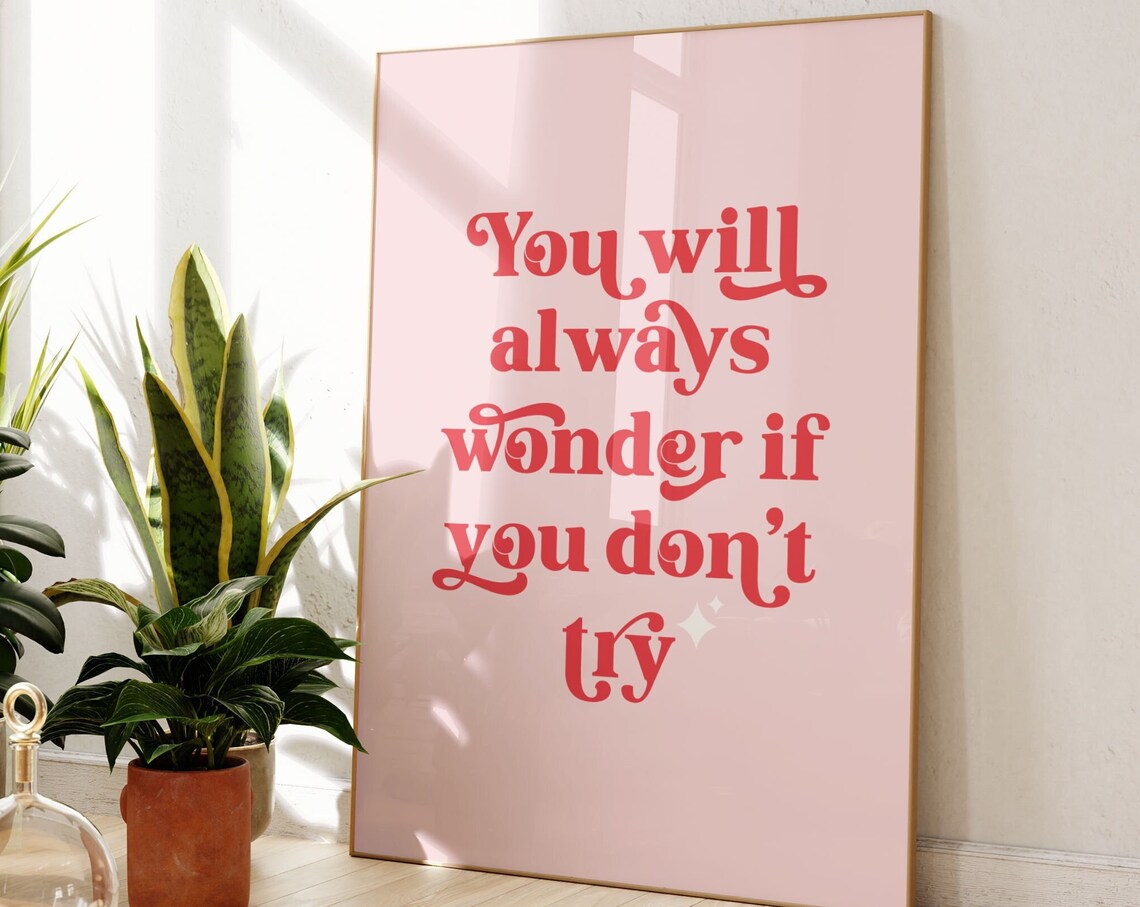 You Will Always Wonder If You Do Not Try Pink Retro Quote Poster